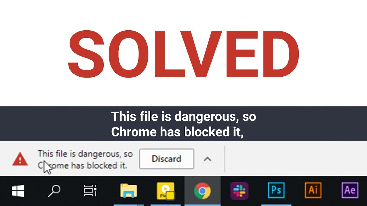 File Is Dangerous So Chrome Has Blocked It
